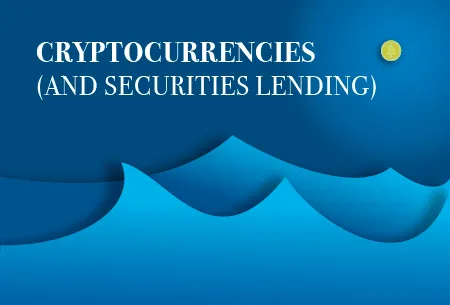 Cryptocurrencies (and Securities Lending)