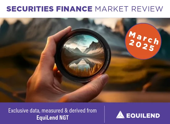 Monthly Securities Finance Market Review: March 2025